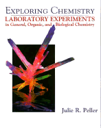 Exploring Chemistry Laboratory Experiments in General, Organic and Biological Chemistry - Peller, Julie R.