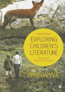 Exploring Childrens Literature: Reading with Pleasure and Purpose