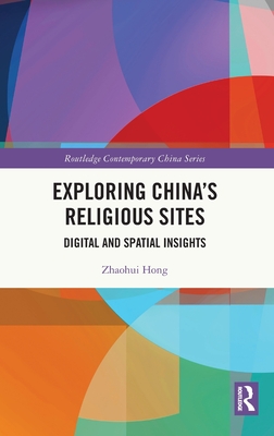 Exploring China's Religious Sites: Digital and Spatial Insights - Hong, Zhaohui