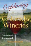 Exploring Colorado Wineries-Guidebook & Journal