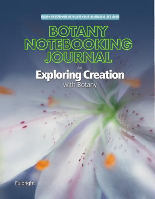 Exploring Creation with Botany Notebooking Journal - Fulbright, Jeannie, and Journal, Notebk