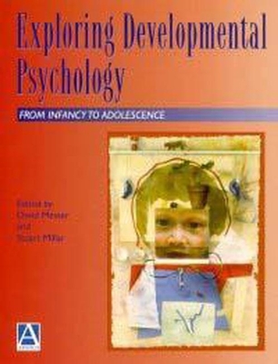 Exploring Developmental Psychology: From Infancy to Adolescence - Messer, David (Editor), and Millar, Stuart (Editor)