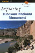 Exploring Dinosaur National Monument - Gildart, Bert, and Gildart, Robert C, and Gildart, Jane T