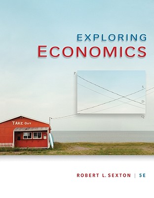 Exploring Economics - Sexton, Robert L
