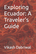 Exploring Ecuador: A Traveler's Guide