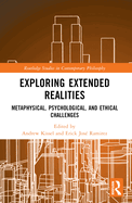 Exploring Extended Realities: Metaphysical, Psychological, and Ethical Challenges