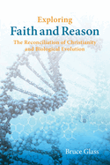 Exploring Faith and Reason: The Reconciliation of Christianity and Biological Evolution