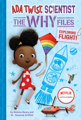 Exploring Flight! (ADA Twist, Scientist: The Why Files #1) - Beaty, Andrea, and Griffith, Theanne, Dr., and Roberts, David
