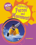 Exploring Forces and Movement - Ballard, Carol, Dr.