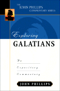 Exploring Galatians: An Expository Commentary