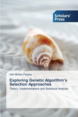 Exploring Genetic Algorithm's Selection Approaches - Pandey Hari Mohan