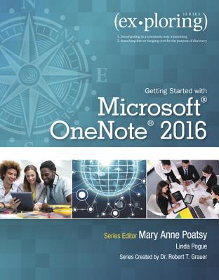 Exploring Getting Started with Microsoft OneNote 2016 - Poatsy, Mary Anne, and Grauer, Robert, and Pogue, Linda