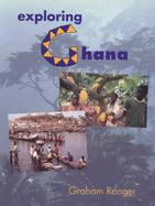 Exploring Ghana - Ranger, Graham