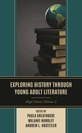 Exploring History Through Young Adult Literature: High School, V2