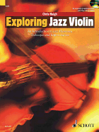 Exploring Jazz Violin: An Introduction to Jazz Harmony, Technique and Improvisation