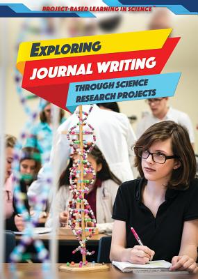 Exploring Journal Writing Through Science Research Projects - Burling, Alexis