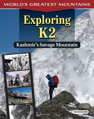 Exploring K2: Kashmir's Savage Mountain - Orr, Tamra B