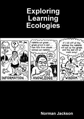 Exploring Learning Ecologies - Jackson, Norman