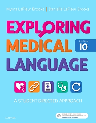 Exploring Medical Language: A Student-Directed Approach - LaFleur Brooks, Myrna, RN, Bed, and LaFleur Brooks, Danielle, Med, Ma