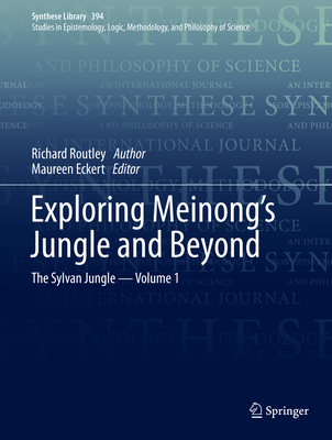 Exploring Meinong's Jungle and Beyond: The Sylvan Jungle - Volume 1 - Routley, Richard, and Eckert, Maureen (Editor), and Brady, Ross (Contributions by)