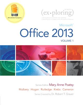 Exploring Microsoft Office 15 Volume 1 - Poatsy, Mary Anne, and Mulbery, keith, and Krebs, Cynthia