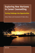 Exploring New Horizons in Career Counselling: Turning Challenge Into Opportunities