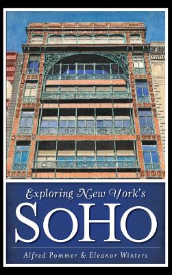 Exploring New York's Soho - Pommer, Alfred, and Winters, Eleanor