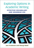 Exploring Options in Academic Writing: Effective Vocabulary and Grammar Use