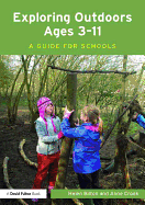 Exploring Outdoors Ages 3-11: A Guide for Schools
