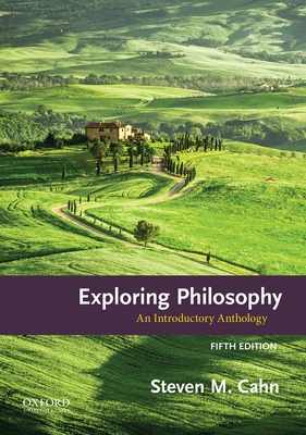 Exploring Philosophy: An Introductory Anthology - Cahn, Steven M.