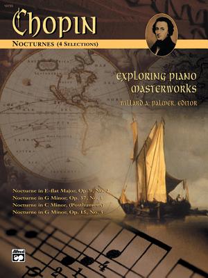 Exploring Piano Masterworks: Nocturnes (4 Selections - Chopin, Frdric (Composer), and Palmer, Willard A (Composer)
