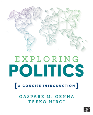 Exploring Politics: A Concise Introduction - Genna, Gaspare M, and Hiroi, Taeko