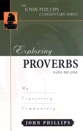 Exploring Proverbs: An Expository Commentary