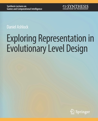 Exploring Representation in Evolutionary Level Design - Ashlock, Daniel