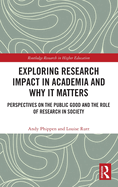 Exploring Research Impact in Academia and Why It Matters: Perspectives on the Public Good and the Role of Research in Society