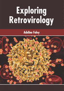 Exploring Retrovirology
