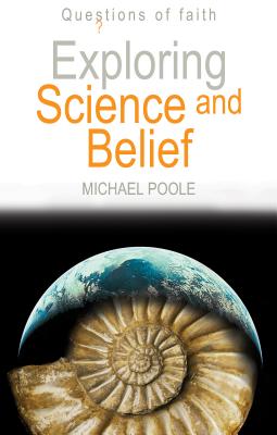 Exploring Science and Belief - Poole, Michael