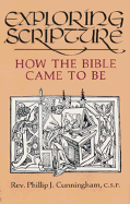 Exploring Scriptures - Cunningham, Phillip J, C.S.P.