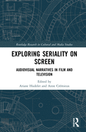 Exploring Seriality on Screen: Audiovisual Narratives in Film and Television