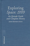 Exploring Space: 1999: An Episode Guide and Complete History of the Mid-1970s Science Fiction Television Series (Revised)