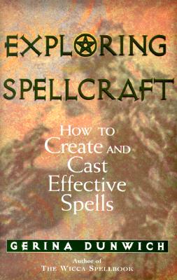 Exploring Spellcraft: How to Create and Cast Effective Spells - Dunwich, Gerina