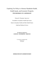 Exploring Tax Policy to Advance Population Health, Health Equity, and Economic Prosperity: Proceedings of a Workshop