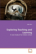 Exploring Teaching and Learning