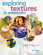 Exploring Textures in Watercolor: A Hands-On Approach - Moon, Joye