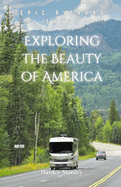 Exploring the Beauty of America: Epic RV Road Trips