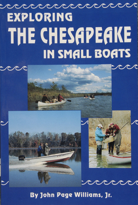 Exploring the Chesapeake in Small Boats - Williams Jr, John Page