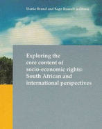 Exploring the Core Content of Socio-Economic Rights: South African and International Perspectives