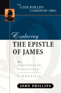 Exploring the Epistle of James: An Expository Commentary