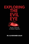 Exploring the Evil Eye: Reality and Remedy - An Islamic Perspective