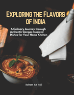 Exploring the Flavors of India: A Culinary Journey through Authentic Ganges-Inspired Dishes for Your Home Kitchen